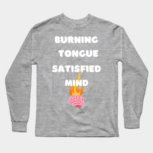 Burning Tongue Satisfied Mind Long Sleeve T-Shirt